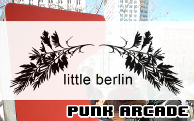 Punk Arcade Show at Little Berlin
